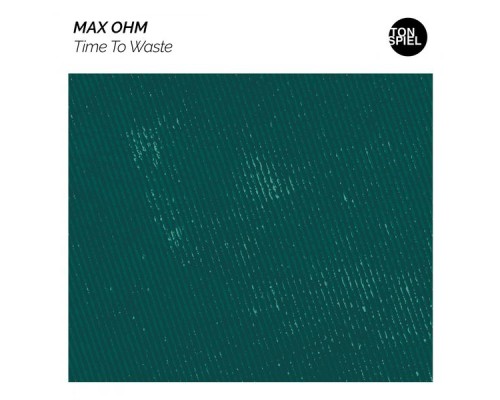 Max Ohm - Time to Waste