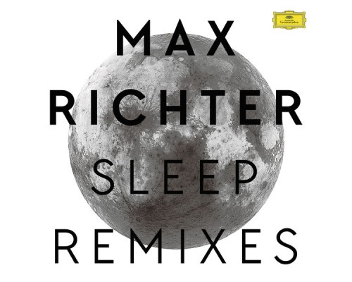 Max Richter - Sleep (Remixes)