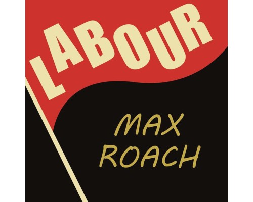 Max Roach - Labour