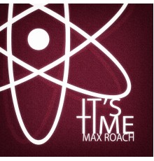 Max Roach - It's Time