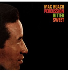 Max Roach - Percussion Bitter Sweetc