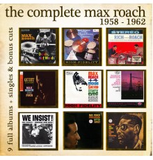 Max Roach - The Complete Max Roach 1958 - 1962