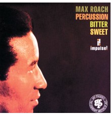 Max Roach - Percussion Bitter Sweet