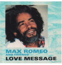 Max Romeo - Love Message