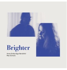 Max Schultz & Anna Gréta - Brighter