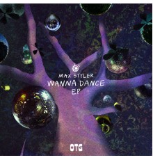 Max Styler - Wanna Dance EP