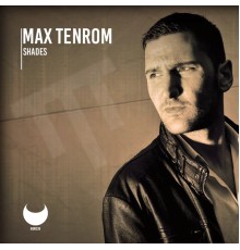 Max TenRom - Shades