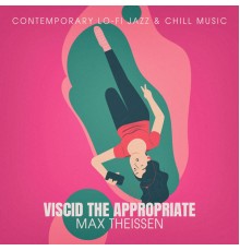 Max Theissen - Viscid the Appropriate