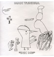 Max Tundra - Ink Me