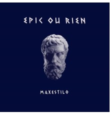 Maxestilo - EPIC OU RIEN