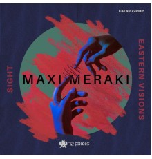 Maxi Meraki - Sight / Eastern Visions