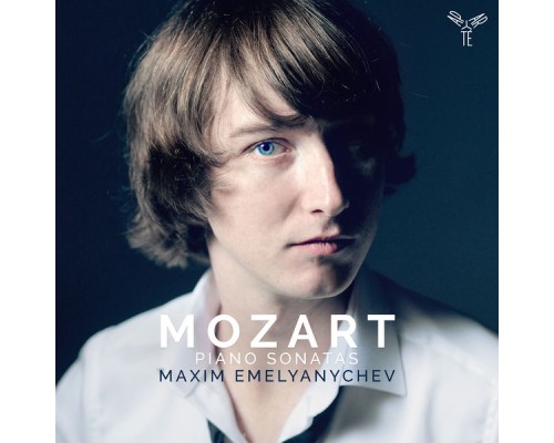 Maxim Emelyanychev (fortepiano) - Mozart : Piano Sonatas Maxim Emelyanychev (fortepiano) - Mozart : Piano Sonatas