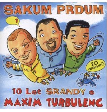 Maxim Turbulenc - Sakum prdum 1