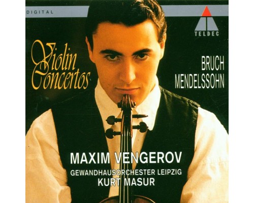 Maxim Vengerov - Bruch & Mendelssohn: Violin Concertos Maxim Vengerov - Bruch & Mendelssohn: Violin Concertos