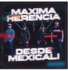 Maxima Herencia - Desde Mexicali