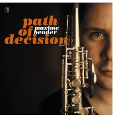 Maxime Bender - Path of Decision