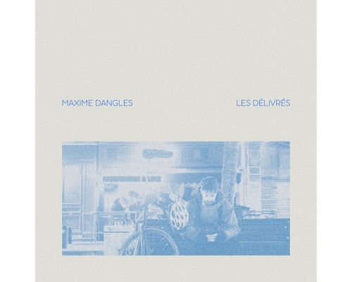 Maxime Dangles - Les Délivrés