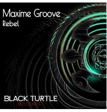 Maxime Groove - Rebel