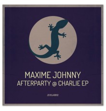 Maxime Johnny - Afterparty @ Charlie