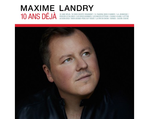 Maxime Landry - 10 ans déjà