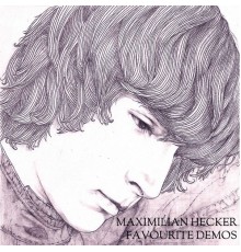 Maximilian Hecker - Favourite Demos