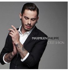 Maximilien Philippe - C'est si bon