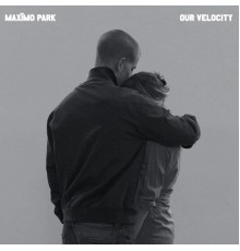 Maximo Park - Our Velocity