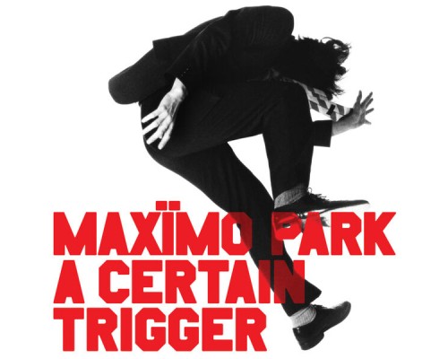 Maximo Park - A Certain Trigger