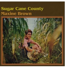 Maxine Brown - Sugar Cane County