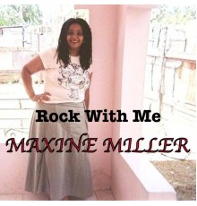 Maxine Miller - Rock with Me