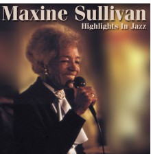 Maxine Sullivan - Highlights In Jazz