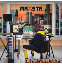 Maxsta - On the Buttons