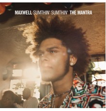 Maxwell - Sumthin' Sumthin' The Mantra