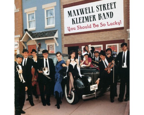 Maxwell Street Klezmer Band - You Should Be So Lucky! Maxwell Street Klezmer Band - You Should Be So Lucky!