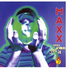 Maxx - You Can Get It