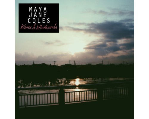 Maya Jane Coles - Waves & Whirlwinds