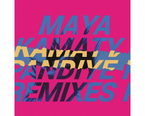 Maya Kamaty - Pandiyé (Remixes)