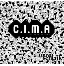 Maya Schenk - C.I.M.A