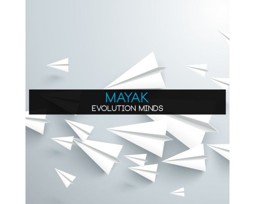 Mayak - Evolution Minds Mayak - Evolution Minds