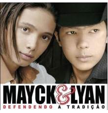 Mayck & Lyan - Defendendo a Tradição