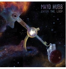 Mayd Hubb - Enter the Loop