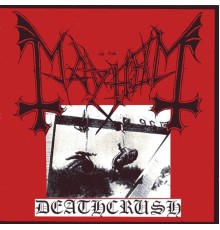 Mayhem - Deathcrush