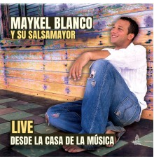 Maykel Blanco Y Su Salsa Mayor - Live Desde la Casa de la Música  (Live)