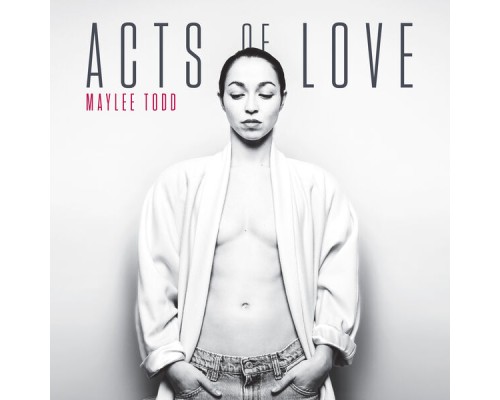 Maylee Todd - Acts Of Love