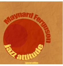 Maynard Ferguson - Jazz Attitude