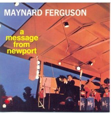 Maynard Ferguson - A Message From Newport (HD 96/24) (Édition StudioMasters) (HD 96/24)