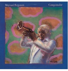 Maynard Ferguson - Conquistador