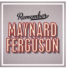 Maynard Ferguson - Remember