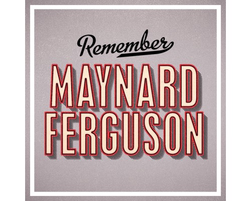 Maynard Ferguson - Remember