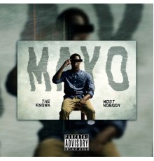 Mayo - The Most Known Nobody